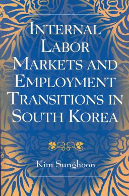 Internal Labor Markets and Employment Transitions in South Korea
