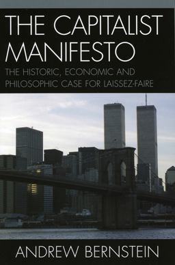 Capitalist Manifesto The Historic, Economic and Philosophic Case for Laissez-Faire  9780761832218 Front Cover
