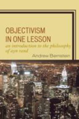 Objectivism in One Lesson An Introduction to the Philosophy of Ayn Rand  9780761843597 Front Cover