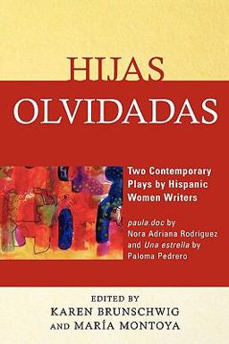 Hijas Olvidadas Two Contemporary Plays by Hispanic Women Writers  9780761843917 Front Cover