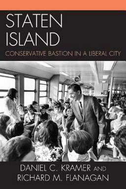 Staten Island Conservative Bastion in a Liberal City  9780761858317 Front Cover