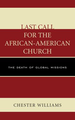 Last Call for the African-American Church The Death of Global Missions  9780761864967 Front Cover