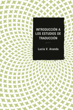 Introducciï¿½n a Los Estudios de Traducciï¿½n  9780761867142 Front Cover