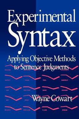 Experimental Syntax Applying Objective Methods to Sentence Judgments  9780761900436 Front Cover