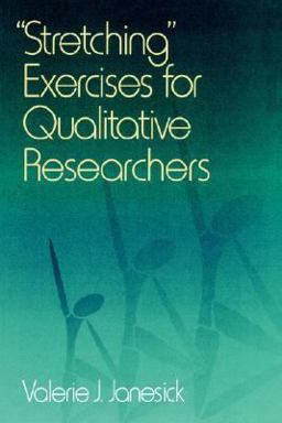Stretching Exercises for Qualitative Researchers