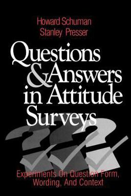 Questions and Answers in Attitude Surveys Experiments on Question Form, Wording, and Context  9780761903598 Front Cover