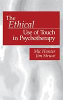 Ethical Use of Touch in Psychotherapy  9780761903604 Front Cover