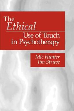 Ethical Use of Touch in Psychotherapy  9780761903611 Front Cover