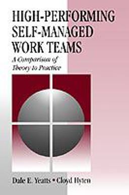 High-Performing Self-Managed Work Teams A Comparison of Theory to Practice  9780761904700 Front Cover