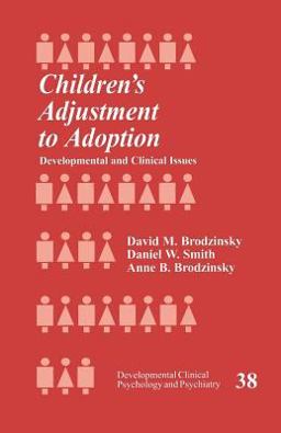 Children's Adjustment to Adoption Developmental and Clinical Issues  9780761905165 Front Cover