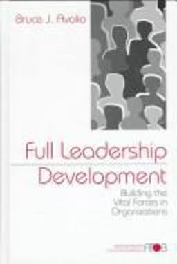 Full Leadership Development Building the Vital Forces in Organizations  9780761906032 Front Cover