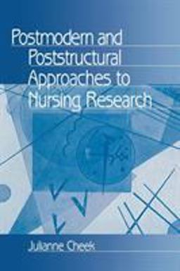 Postmodern and Poststructural Approaches to Nursing Research  9780761906759 Front Cover