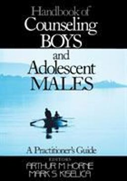 Handbook of Counseling Boys and Adolescent Males A Practitioner's Guide  9780761908401 Front Cover