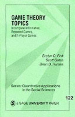 Game Theory Topics Incomplete Information, Repeated Games and N-Player Games  9780761910169 Front Cover