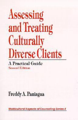 Assessing and Treating Culturally Diverse Clients A Practical Guide 2nd 9780761910503 Front Cover