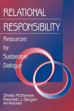 Relational Responsibility Resources for Sustainable Dialogue  9780761910947 Front Cover