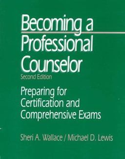 Becoming a Professional Counselor Preparing for Certification and Comprehensive Exams 2nd 9780761911272 Front Cover