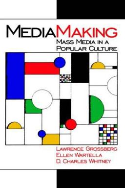 MediaMaking Mass Media in a Popular Culture  9780761911777 Front Cover