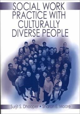 Social Work Practice with Culturally Diverse People Social Work Practice with Culturally Diverse People