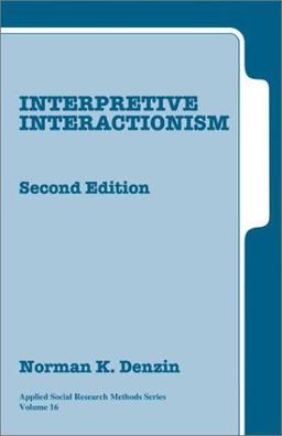 Interpretive Interactionism 2nd 9780761915140 Front Cover