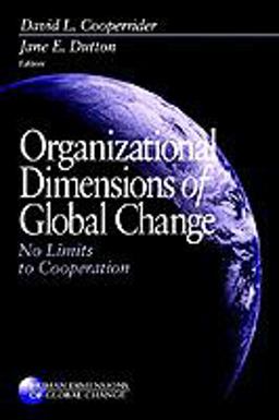 Organizational Dimensions of Global Change Organizational Dimensions of Global Change