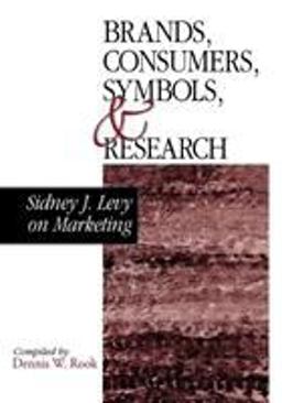 Brands, Consumers, Symbols and Research Sidney J Levy on Marketing  9780761916970 Front Cover