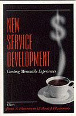 New Service Development Creating Memorable Experiences  9780761917427 Front Cover