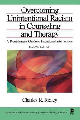Overcoming Unintentional Racism in Counseling and Therapy Overcoming Unintentional Racism in Counseling and Therapy
