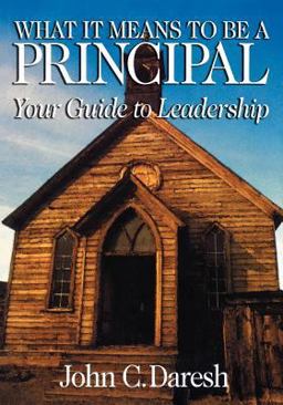 What It Means to Be a Principal Your Guide to Leadership  9780761921578 Front Cover