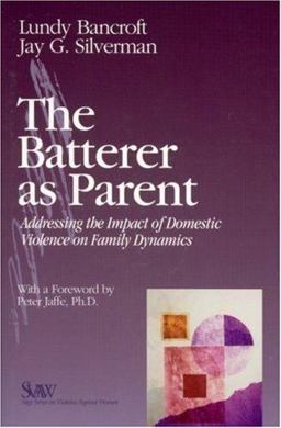 Batterer as Parent Addressing the Impact of Domestic Violence on Family Dynamics  9780761922773 Front Cover