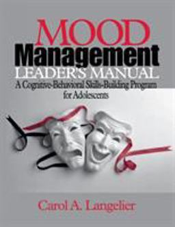 Mood Management Leaderâ€²s Manual A Cognitive-Behavioral Skills-Building Program for Adolescents  9780761922971 Front Cover