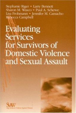 Evaluating Services for Survivors of Domestic Violence and Sexual Assault  9780761923534 Front Cover
