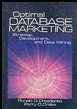 Optimal Database Marketing Strategy, Development, and Data Mining  9780761923572 Front Cover