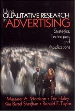 Using Qualitative Research in Advertising Strategies, Techniques, and Applications 1st 2002 9780761923831 Front Cover
