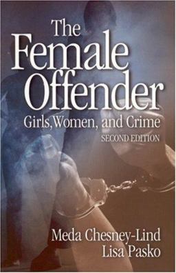 Female Offender Girls, Women and Crime 2nd 9780761924050 Front Cover