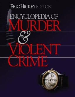 Encyclopedia of Murder and Violent Crime  9780761924371 Front Cover