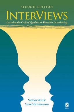 InterViews Learning the Craft of Qualitative Research Interviewing 2nd 9780761925422 Front Cover