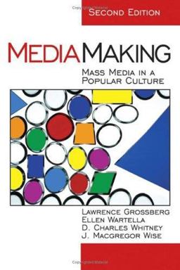 MediaMaking Mass Media in a Popular Culture 2nd 9780761925446 Front Cover