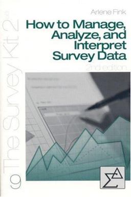 How to Manage, Analyze, and Interpret Survey Data 2nd 9780761925767 Front Cover