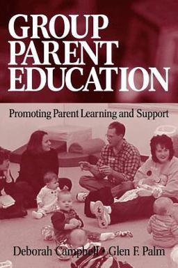 Group Parent Education Promoting Parent Learning and Support  9780761927679 Front Cover