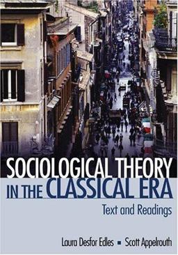 Sociological Theory in the Classical Era Text and Readings  9780761928027 Front Cover