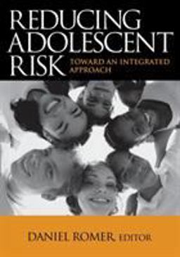 Reducing Adolescent Risk Toward an Integrated Approach  9780761928362 Front Cover