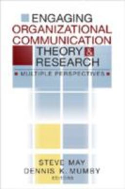 Engaging Organizational Communication Theory and Research Multiple Perspectives  9780761928492 Front Cover