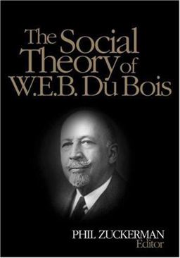 Social Theory of W. E. B. du Bois  9780761928713 Front Cover