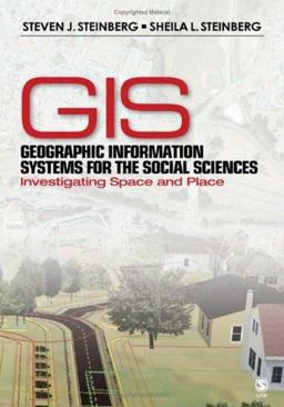 Geographic Information Systems for the Social Sciences Investigating Space and Place  9780761928737 Front Cover