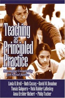 Teaching As Principled Practice Managing Complexity for Social Justice  9780761928768 Front Cover