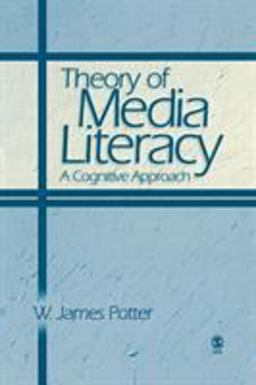 Theory of Media Literacy A Cognitive Approach  9780761929529 Front Cover