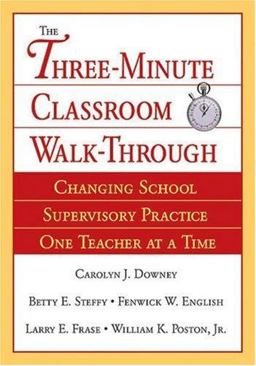 Three-Minute Classroom Walk-Through Changing School Supervisory Practice One Teacher at a Time  9780761929673 Front Cover