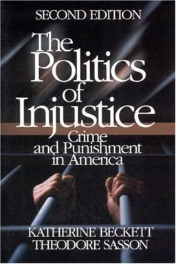 Politics of Injustice Crime and Punishment in America 2nd 9780761929949 Front Cover