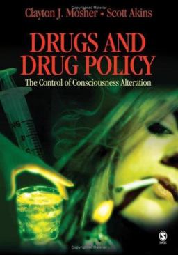 Drugs and Drug Policy The Control of Consciousness Alteration  9780761930075 Front Cover